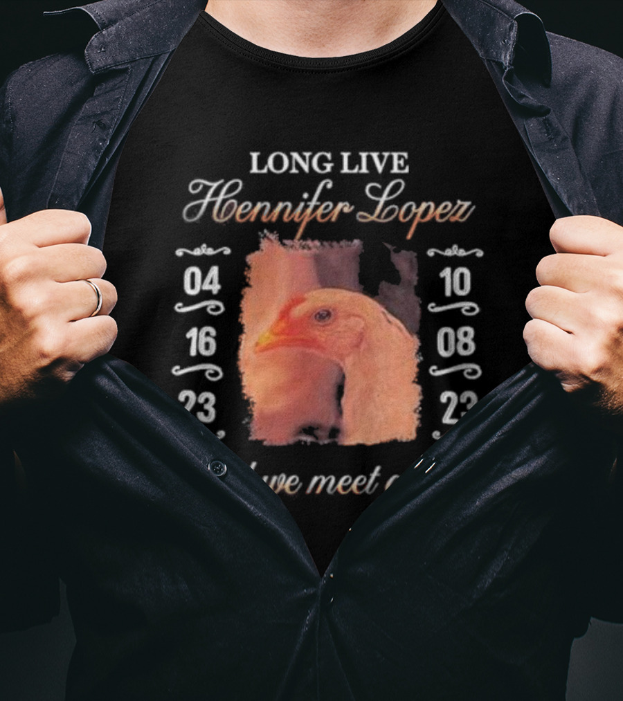 Long Live Hennifer Lopez 04 16 23 10 08 23 Until We Meet Again T-Shirt