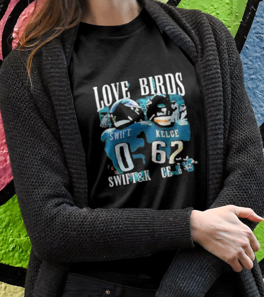 Philadelphia Eagles Love Birds Swift And Kelce T-Shirt