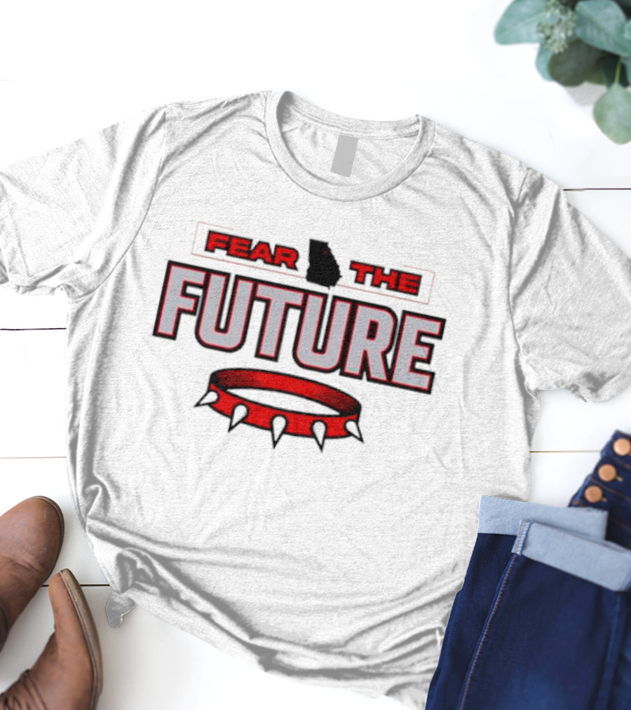 Fear The Future Georgia Bulldogs Envy The Past T-Shirt
