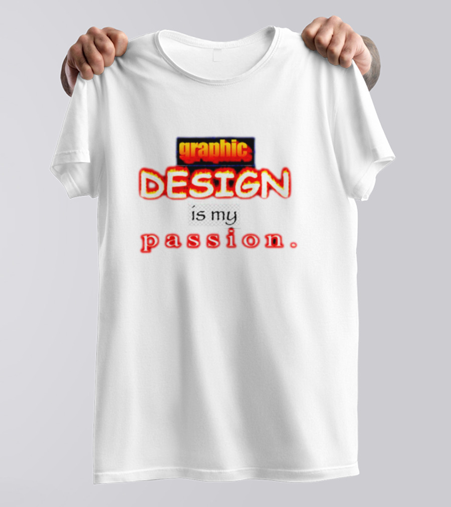 Graphic DESIGN Is My Passion T-Shirt