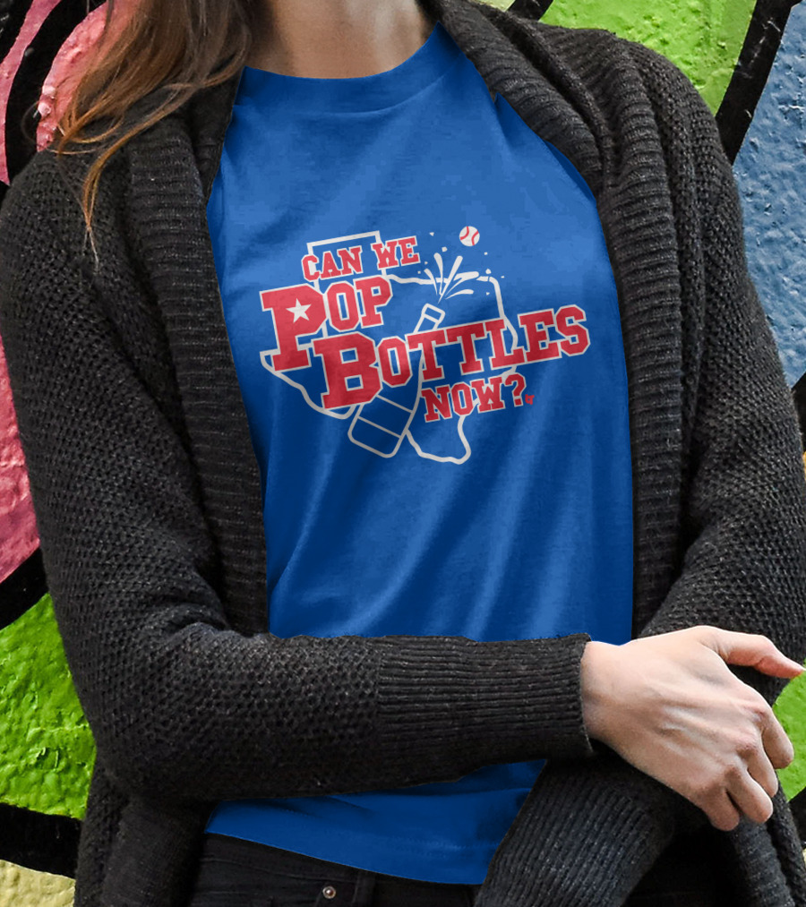 Texas Baseball Celebration Can We Pop Bottles Now? T-Shirt