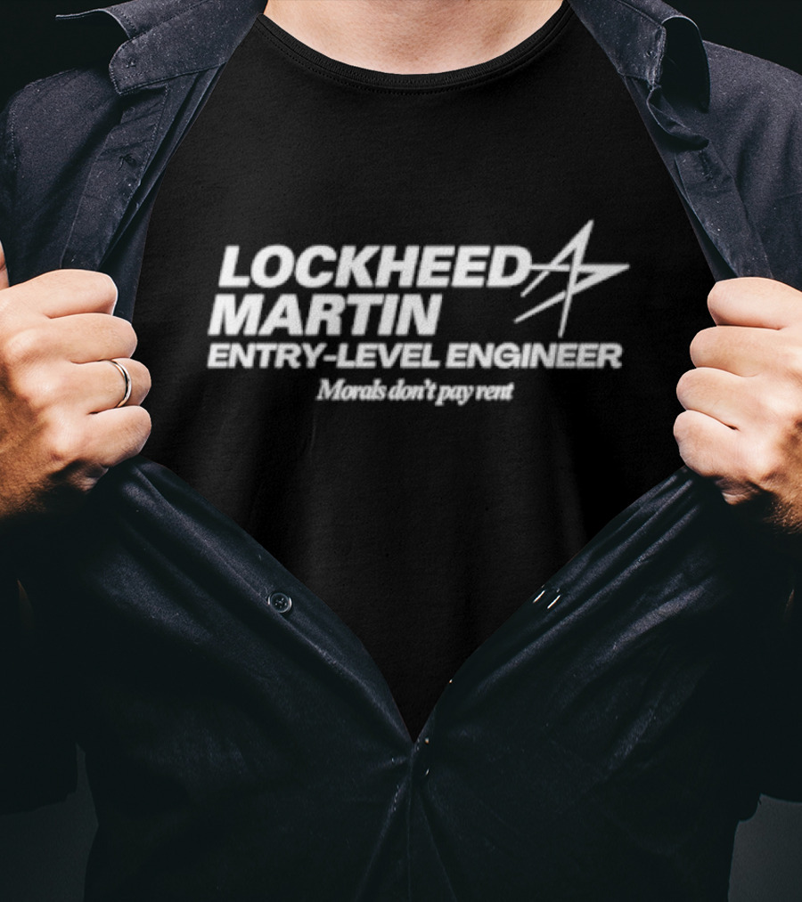 Lockheed Martin Entry-Level Engineer Morals Don’t Pay Rent T-Shirt
