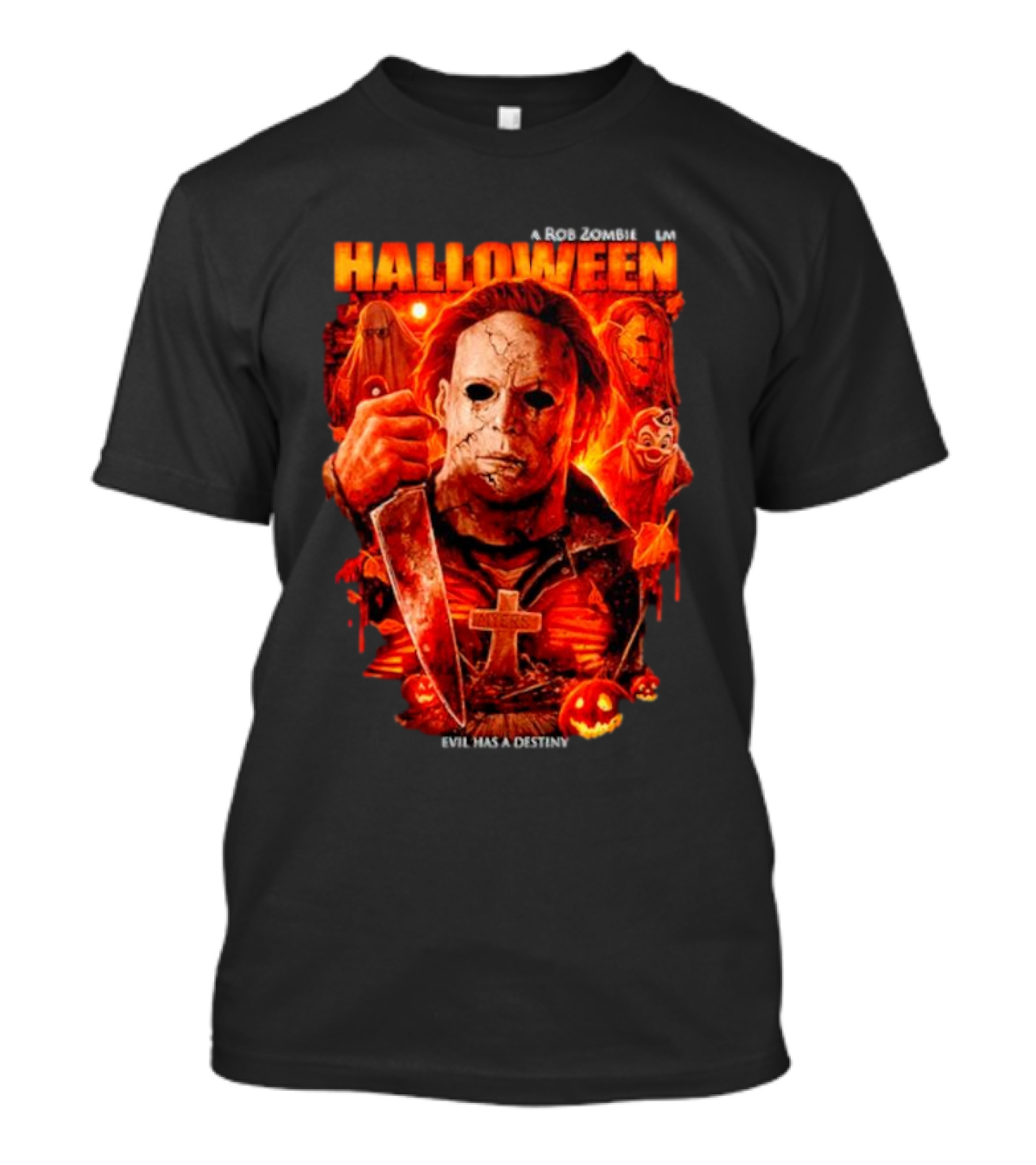 Michael Myers A Rob Zombie Film Halloween Evil Has A Destiny T-Shirt