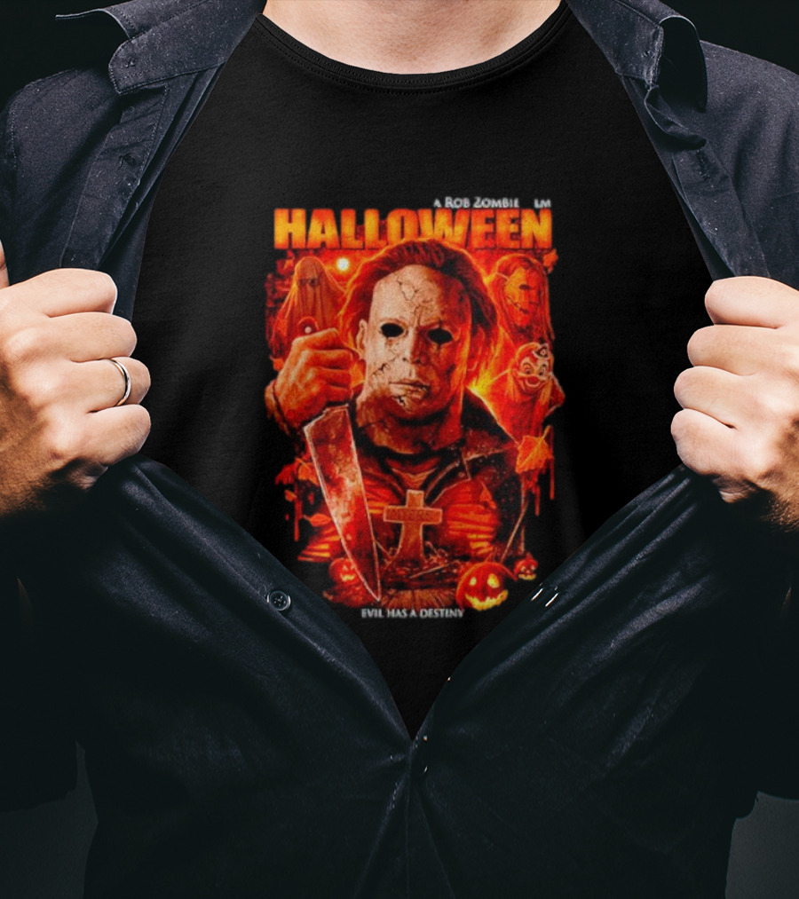 Michael Myers A Rob Zombie Film Halloween Evil Has A Destiny T-Shirt