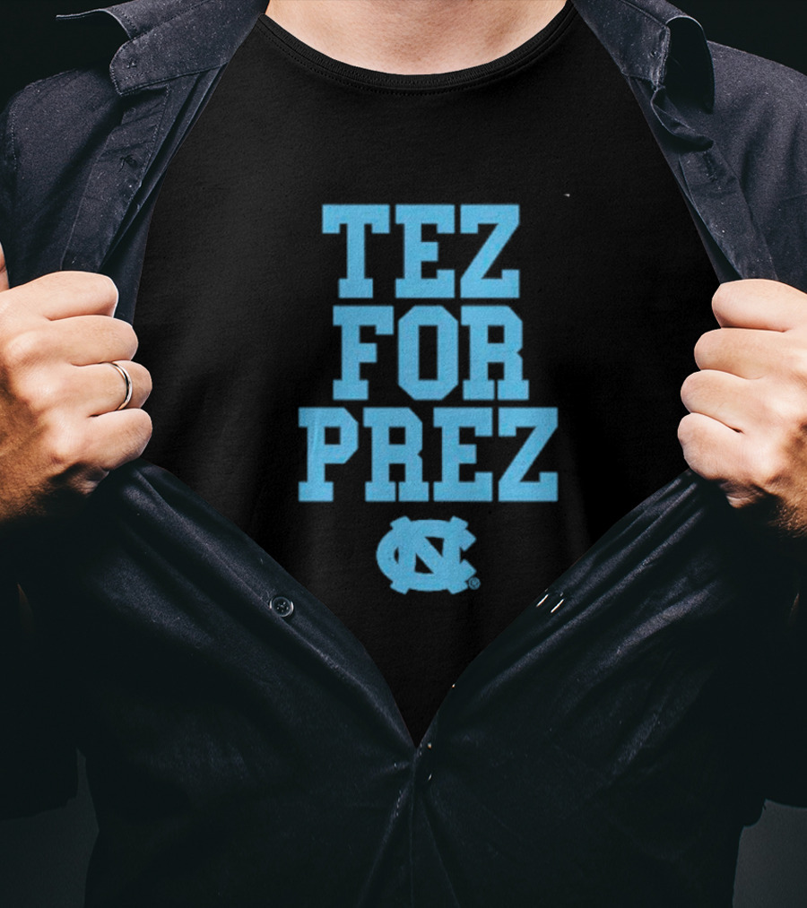 North Carolina Tar Heels Tez For Prez T-Shirt