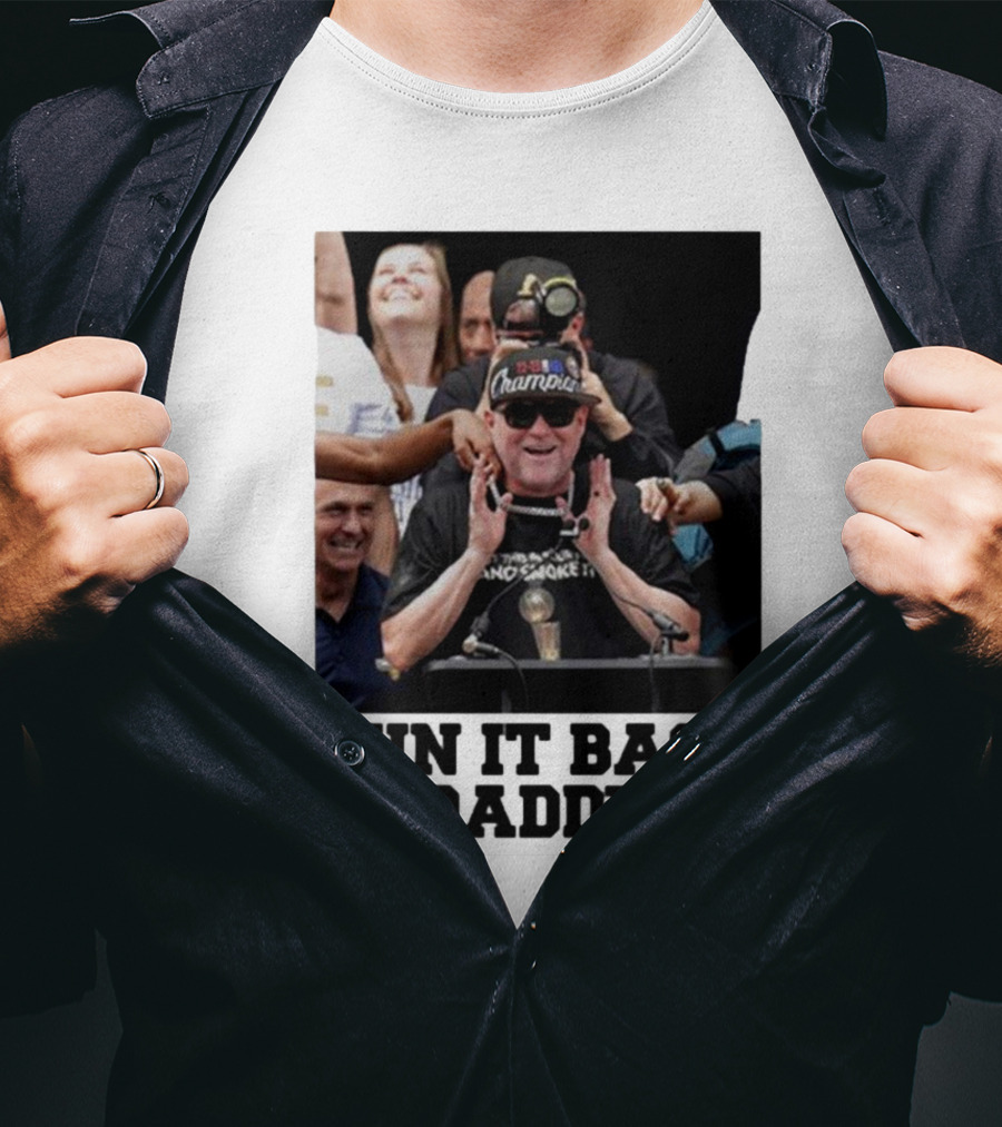 Run It Back Daddy NBA Champion T-Shirt