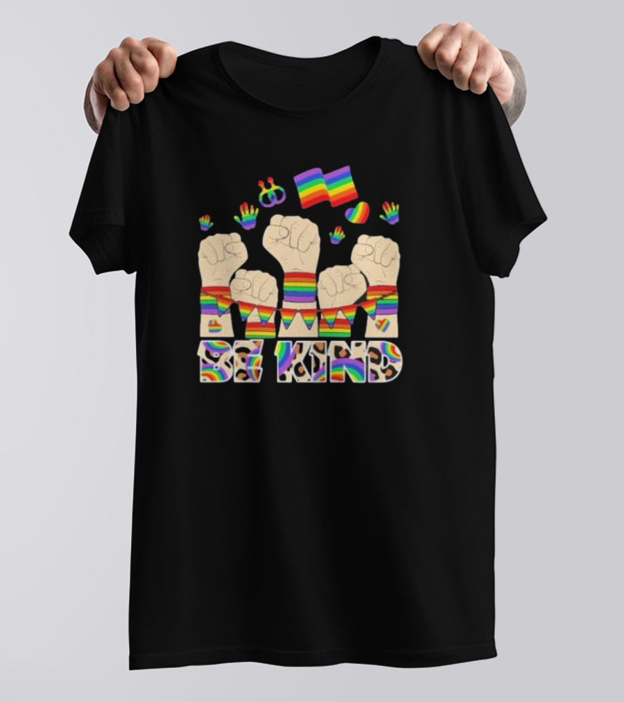 Be Kind Strong Rainbow Fist Pride Flag T-Shirt