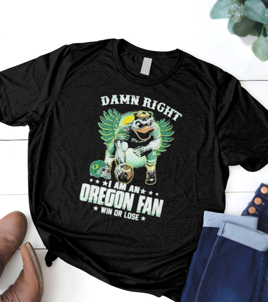 Damn Right I Am An Oregon Fan Win Or Lose Duck Mascot Football Helmets T-Shirt