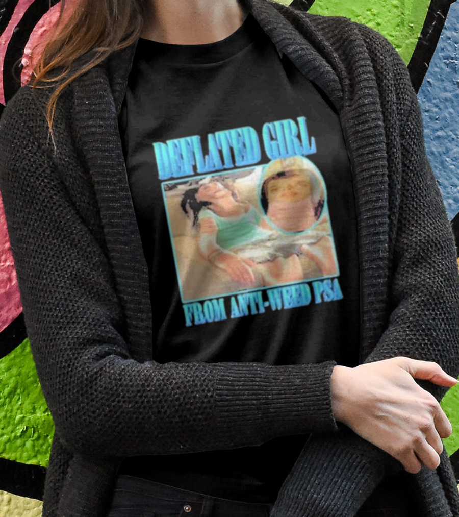 Deflated Girl Anti-Weed PSA Iconic Image T-Shirt
