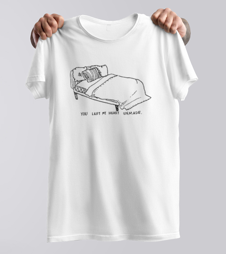 You Left My Heart Unmade T-Shirt