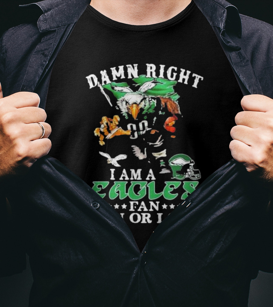 Damn Right I Am A Philadelphia Eagles Fan Eagle Helmet Win Or Lose T-Shirt