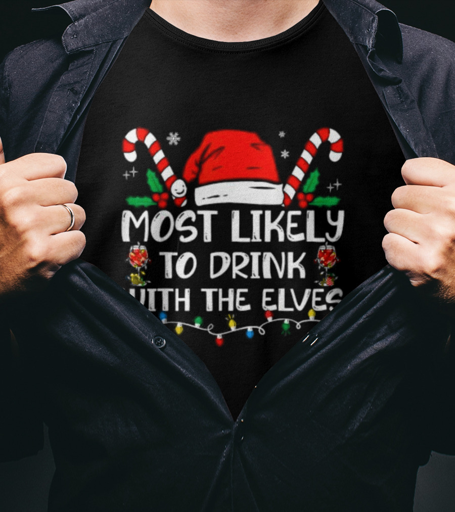 Most Likely To Drink With The Elves Funny Christmas Party T-Shirt