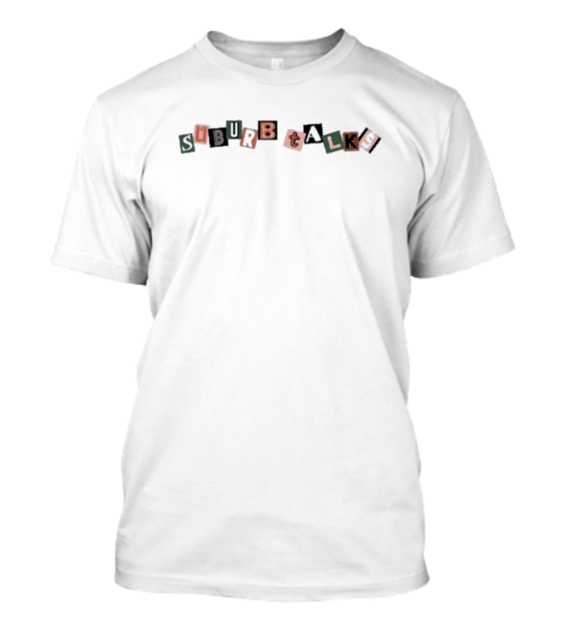 Suburb Talks Ransom Letter Style Typography T-Shirt