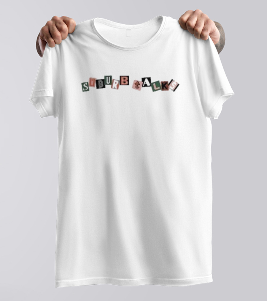 Suburb Talks Ransom Letter Style Typography T-Shirt