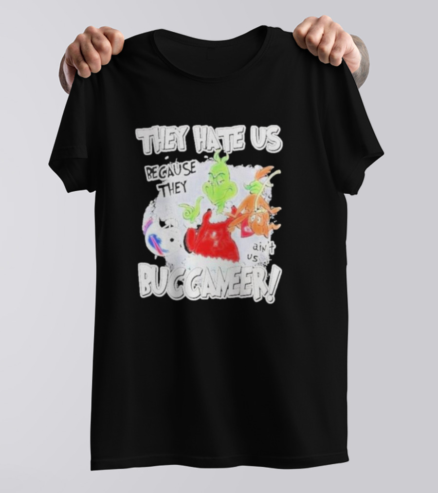 They Hate Us Because They Ain't Us Buccaneers Grinch T-Shirt
