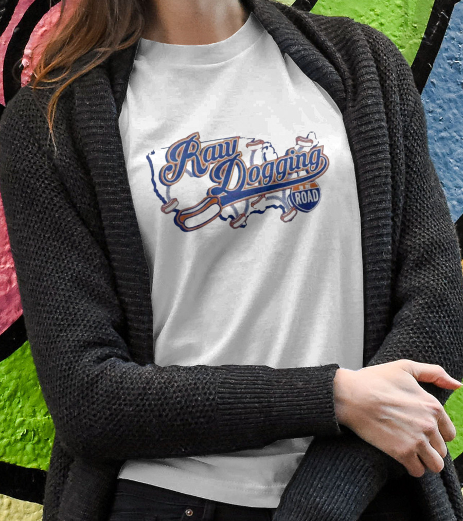 Raw Dogging Hot Dogs On The Road T-Shirt