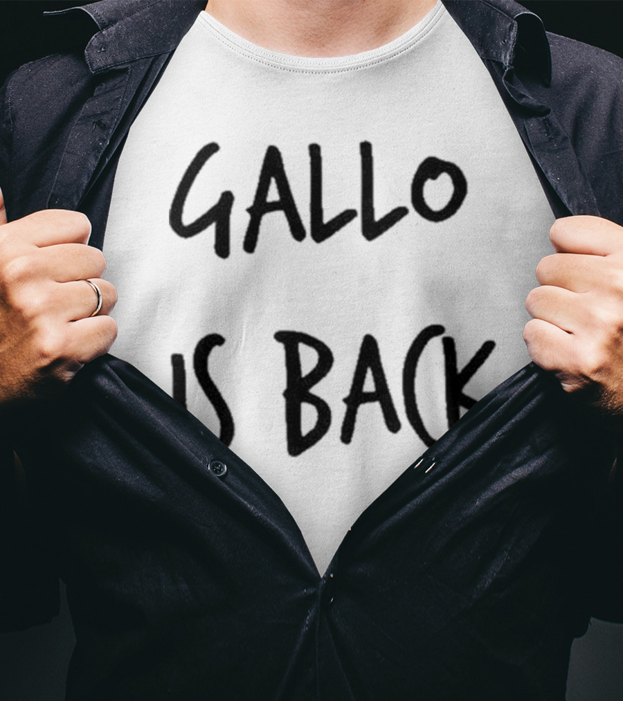 Gallo Is Back T-Shirt