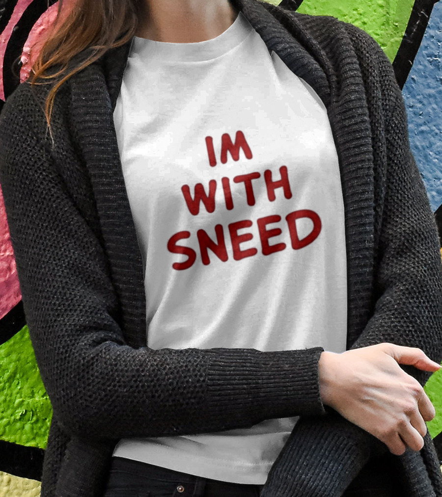 I'm With Sneed T-Shirt