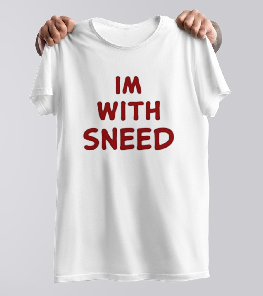 I'm With Sneed T-Shirt