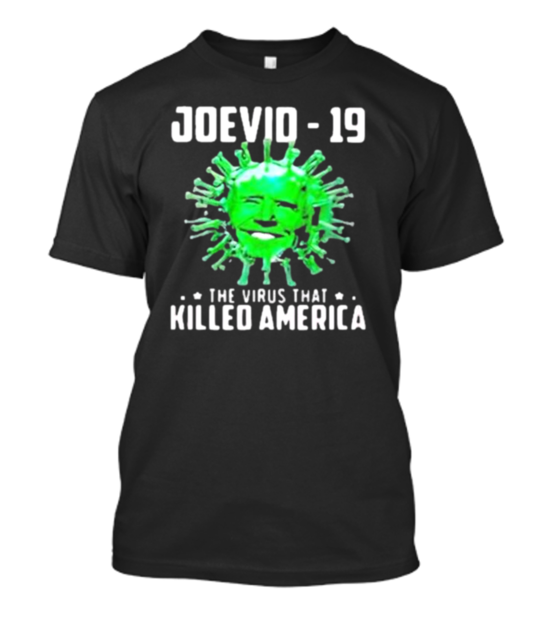 JOEVID-19 The Virus That Killed America T-Shirt
