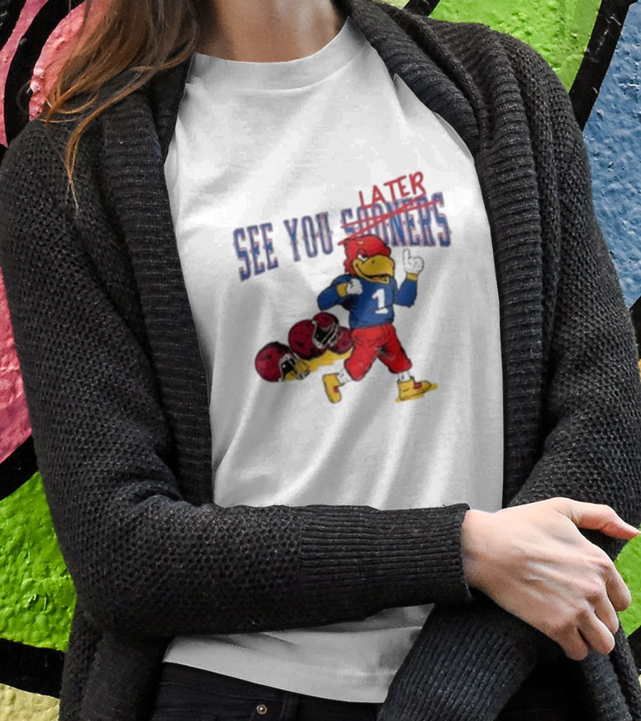 See You Later Sooners Jayhawk Football Victory T-Shirt