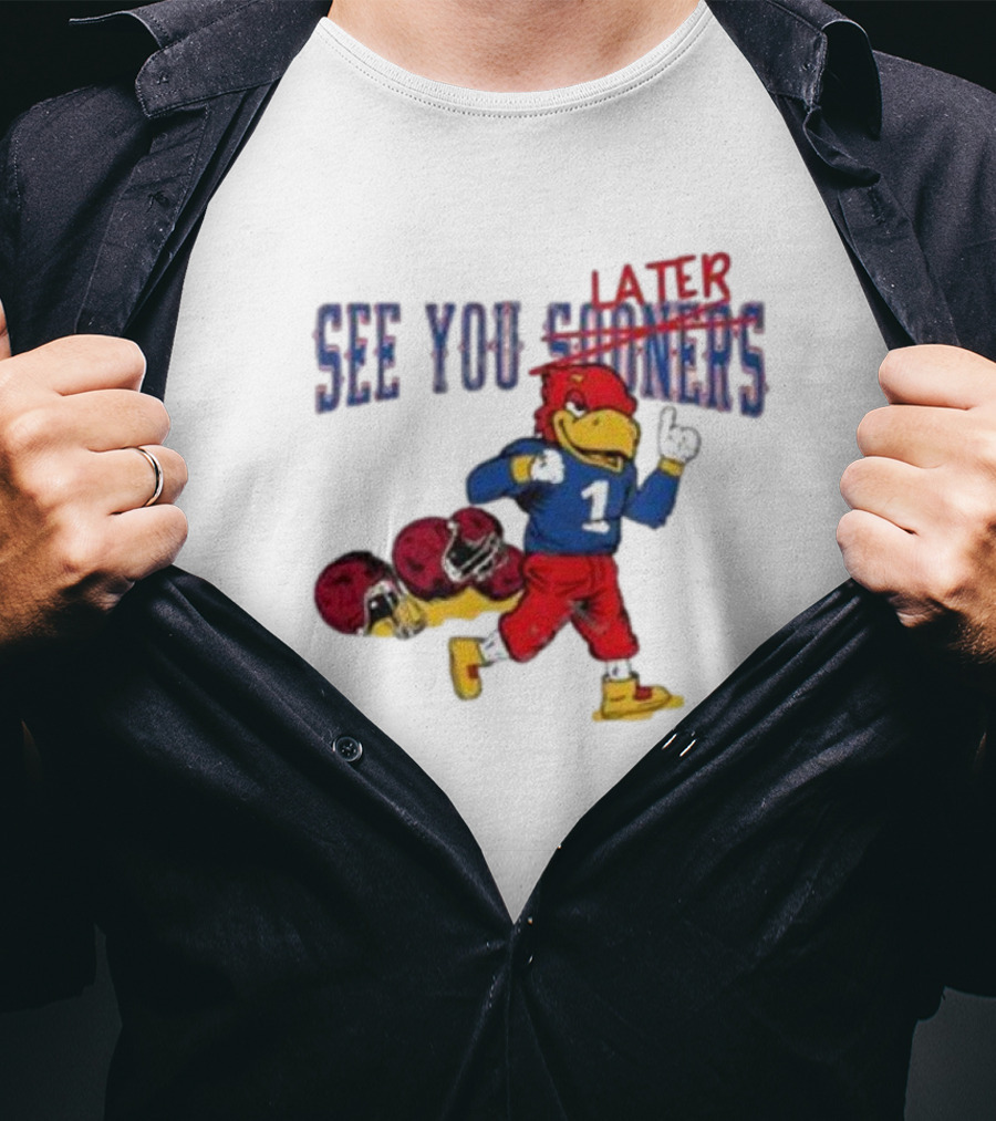 See You Later Sooners Jayhawk Football Victory T-Shirt