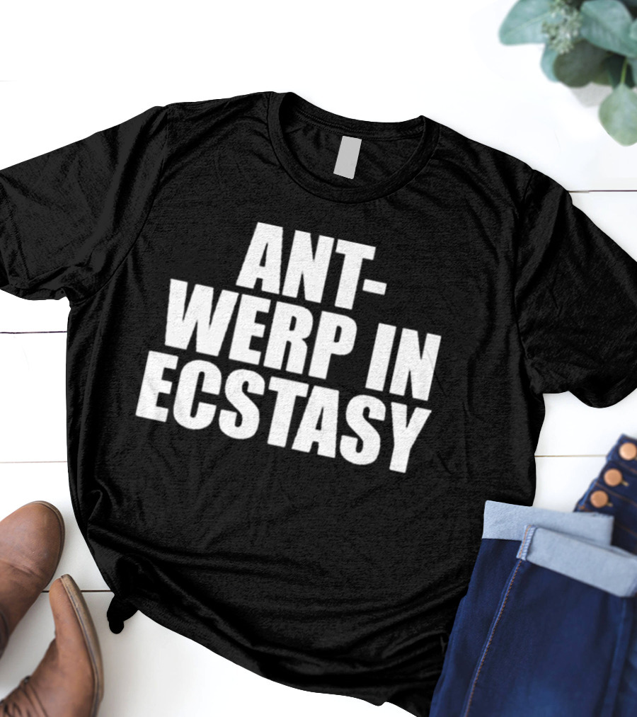 Ant-Werp In Ecstasy Oliviainecstasy T-Shirt