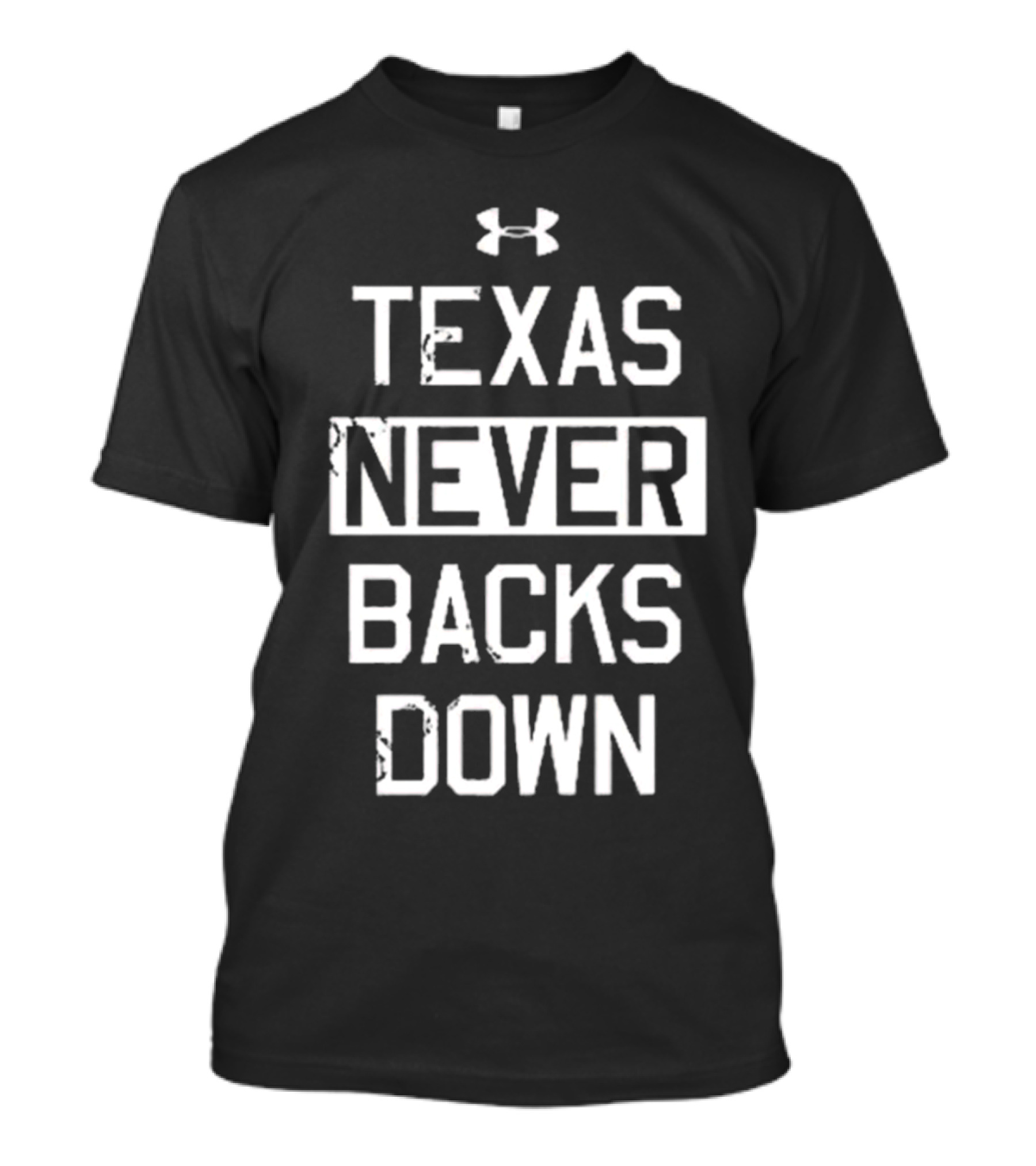Texas Never Backs Down Under Armour T-Shirt