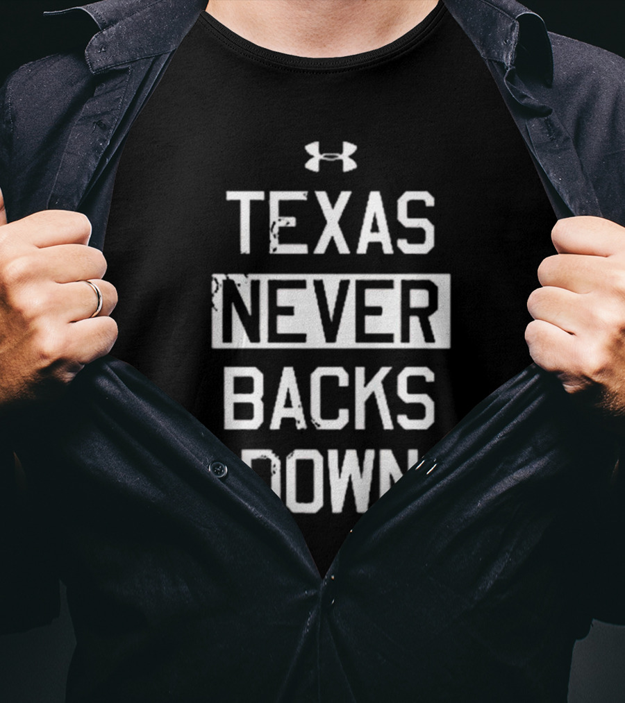 Texas Never Backs Down Under Armour T-Shirt