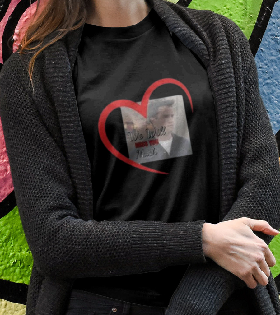 We Will Miss You Much Heart Matthew Perry T-Shirt