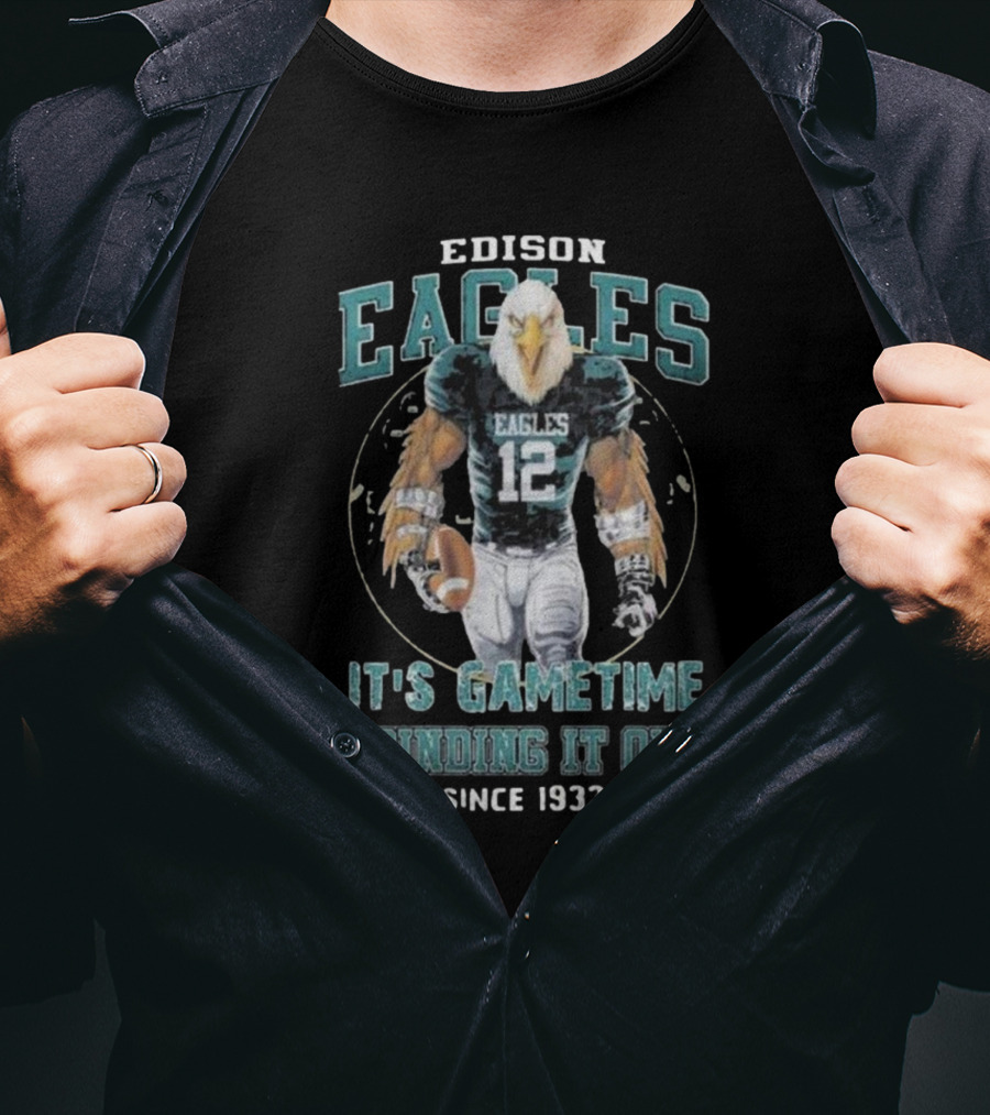 Edison Eagles It's Gametime Grinding It Out Since 1933 Football Eagle 12 T-Shirt