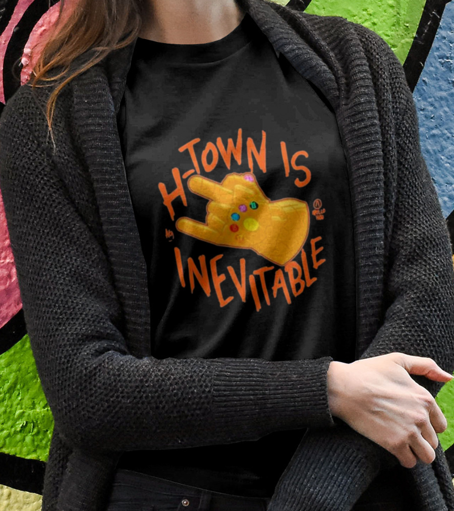 H-Town Is Inevitable Infinity Gauntlet Apollohou T-Shirt