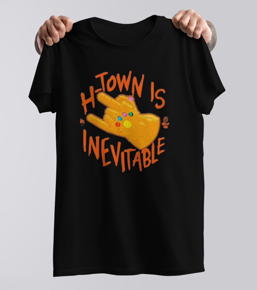 H-Town Is Inevitable Infinity Gauntlet Apollohou T-Shirt