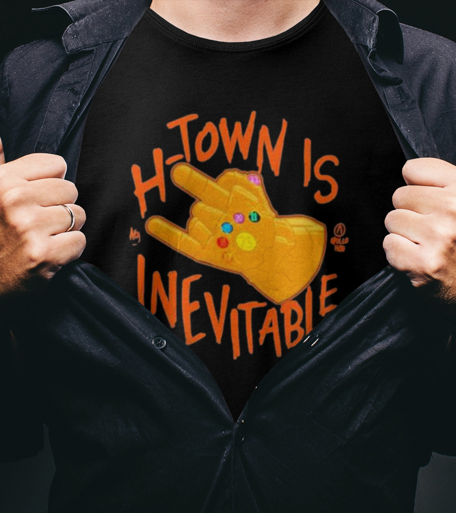 H-Town Is Inevitable Infinity Gauntlet Apollohou T-Shirt