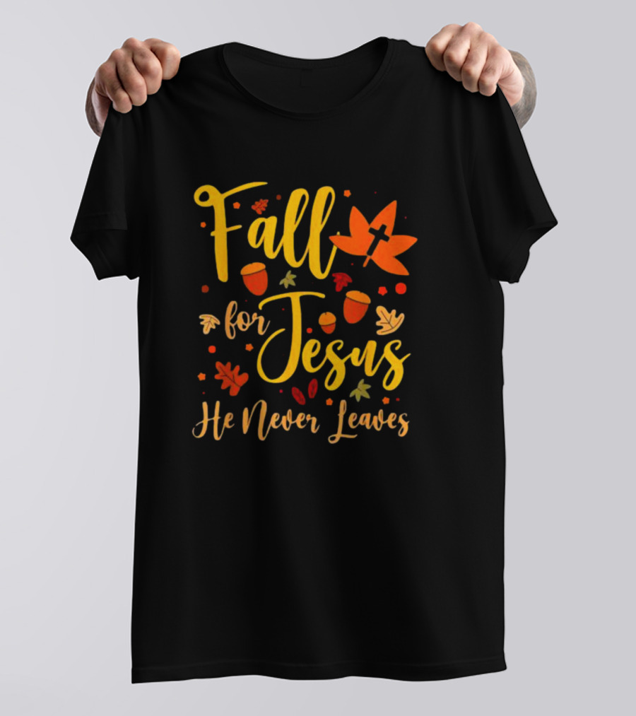 Fall For Jesus He Never Leaves Christian Halloween T-Shirt