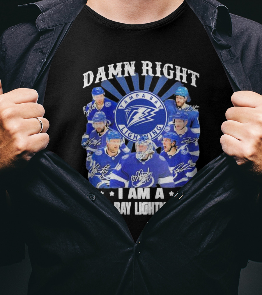 DAMN RIGHT I AM A TAMPA BAY LIGHTNING FAN TAMPA BAY LIGHTNING PLAYERS T-Shirt