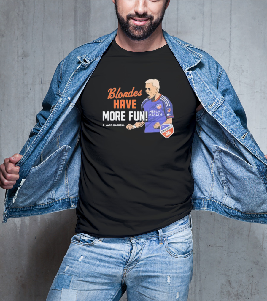 Blondes Have More Fun Alvaro Barreal FC Cincinnati Mercy Health T-Shirt