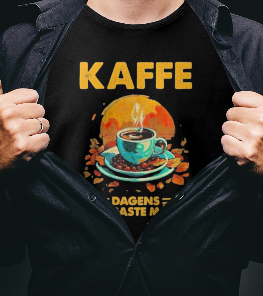 KAFFE Dagens Viktigaste Maltid Coffee Autumn Cup Leaves T-Shirt