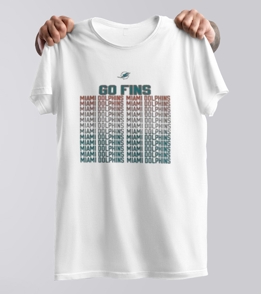 GO FINS MIAMI DOLPHINS MIAMI DOLPHINS MIAMI DOLPHINS T-Shirt