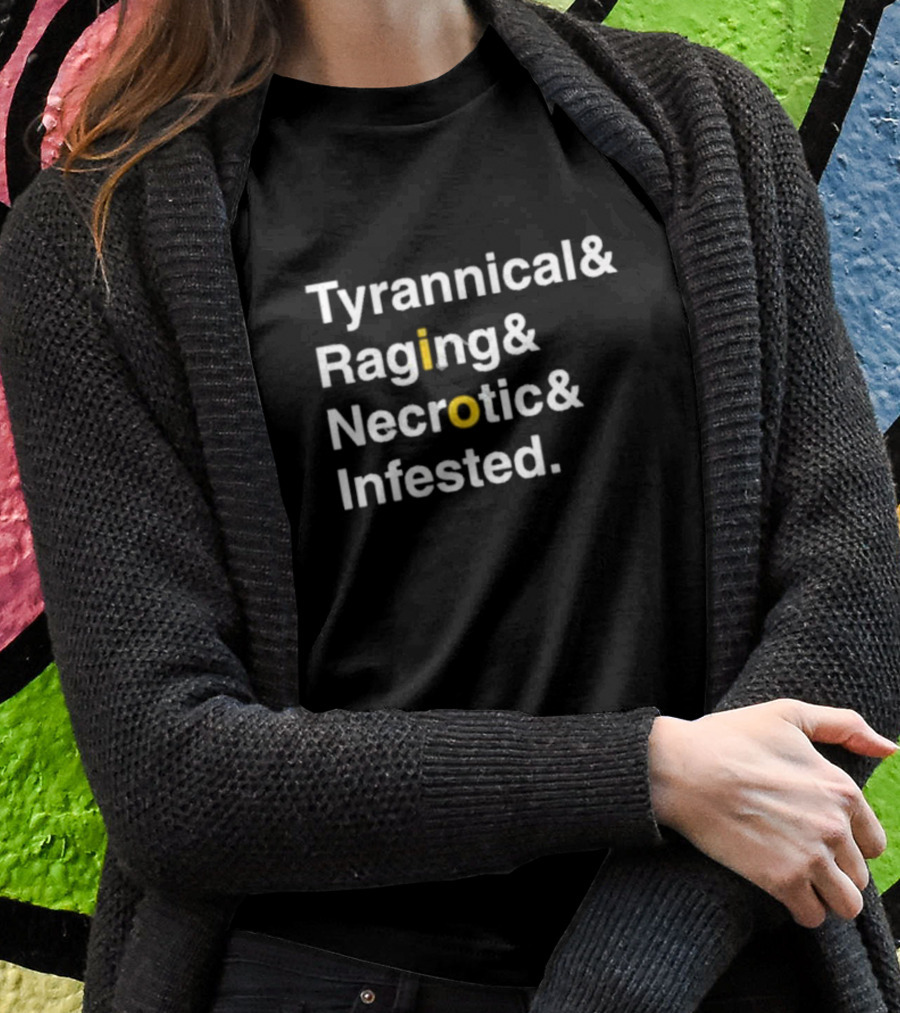 Tyrannical Raging Necrotic Infested Iconic T-Shirt