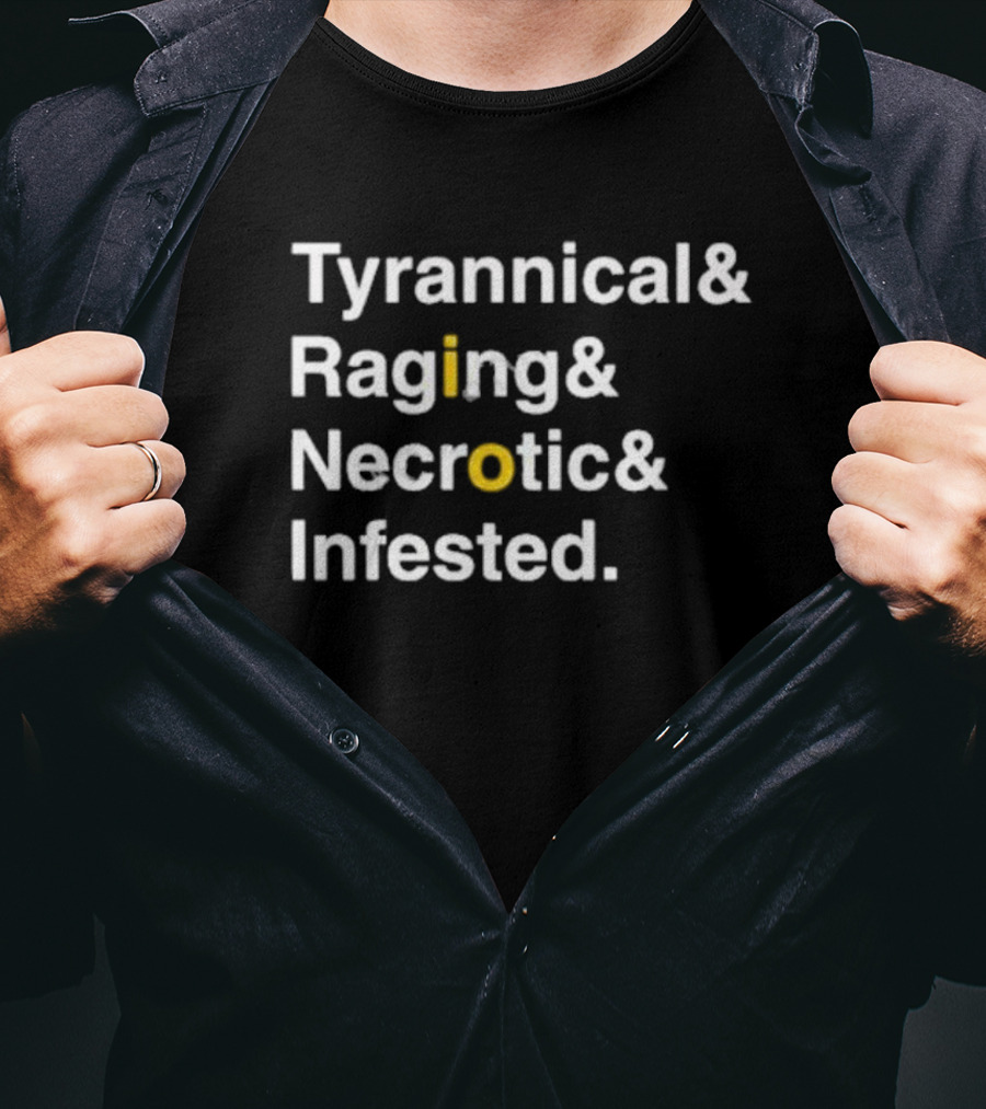 Tyrannical Raging Necrotic Infested Iconic T-Shirt