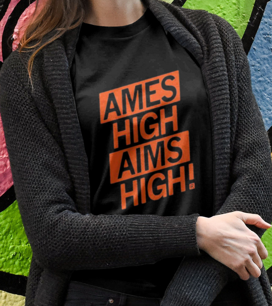 AMES HIGH AIMS HIGH T-Shirt