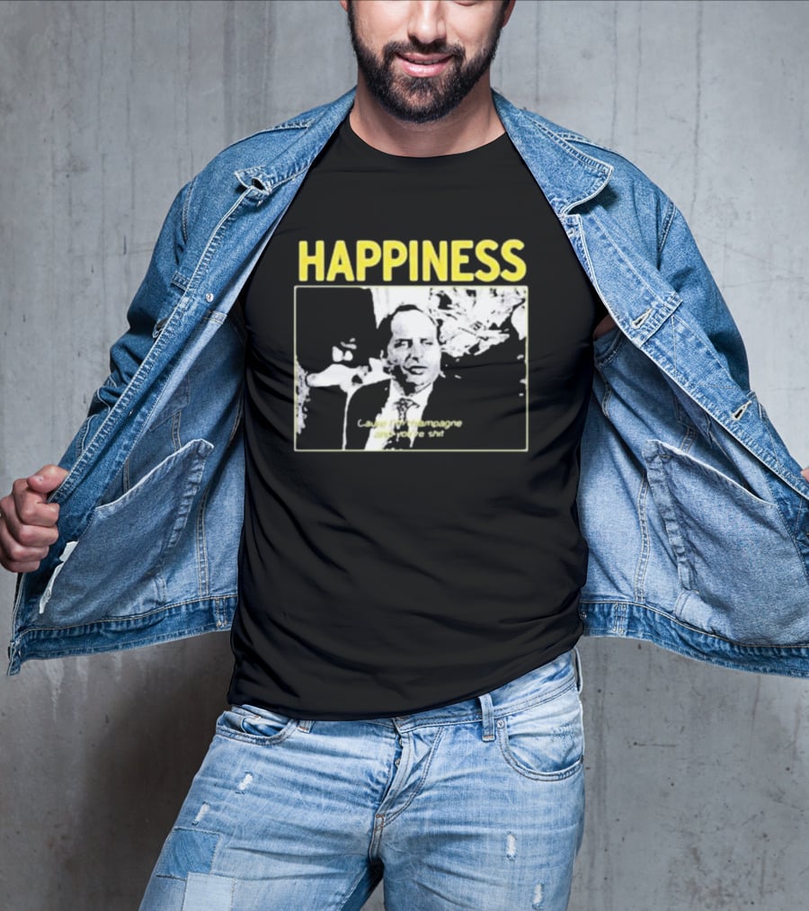 Happiness Laugh At Champagne T-Shirt