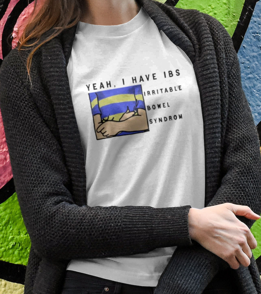 Yeah I Have IBS Irritable Bowel Syndrome Blue And Yellow Striped Shirt Holding Stomach T-Shirt