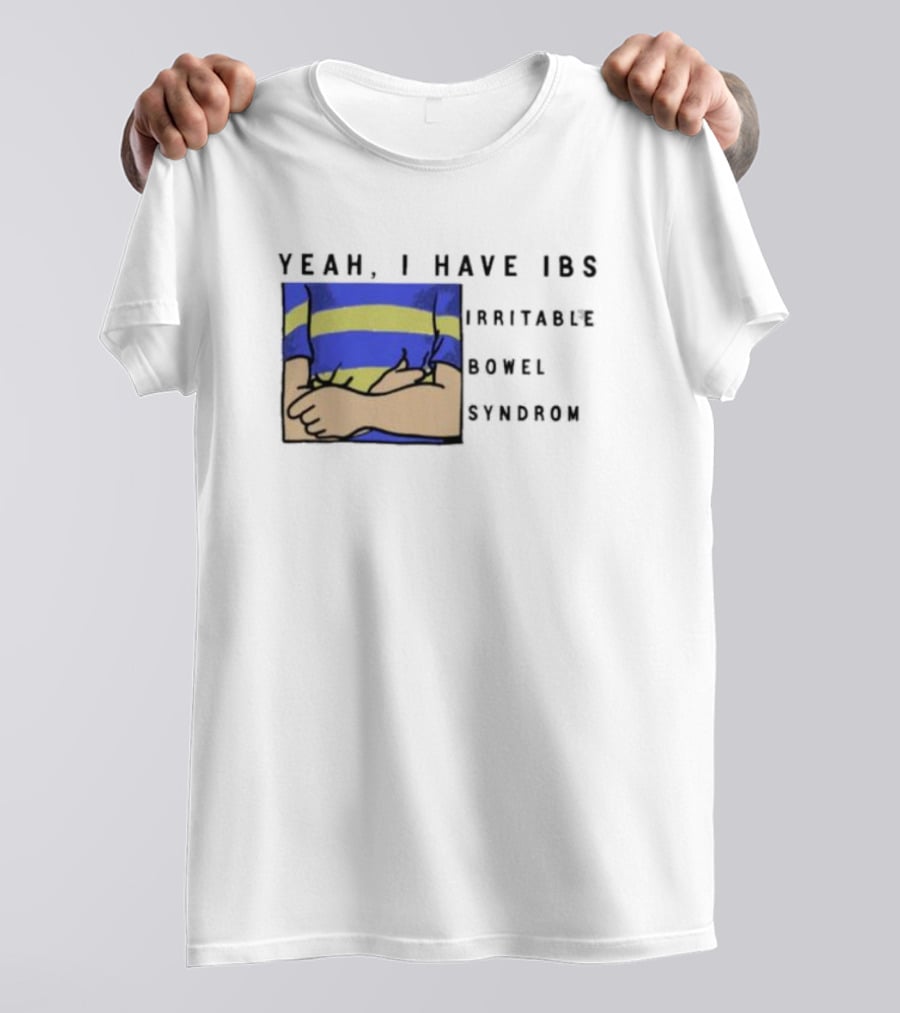 Yeah I Have IBS Irritable Bowel Syndrome Blue And Yellow Striped Shirt Holding Stomach T-Shirt