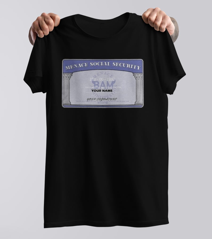 Menace BAM Social Security Customizable Name Signature T-Shirt