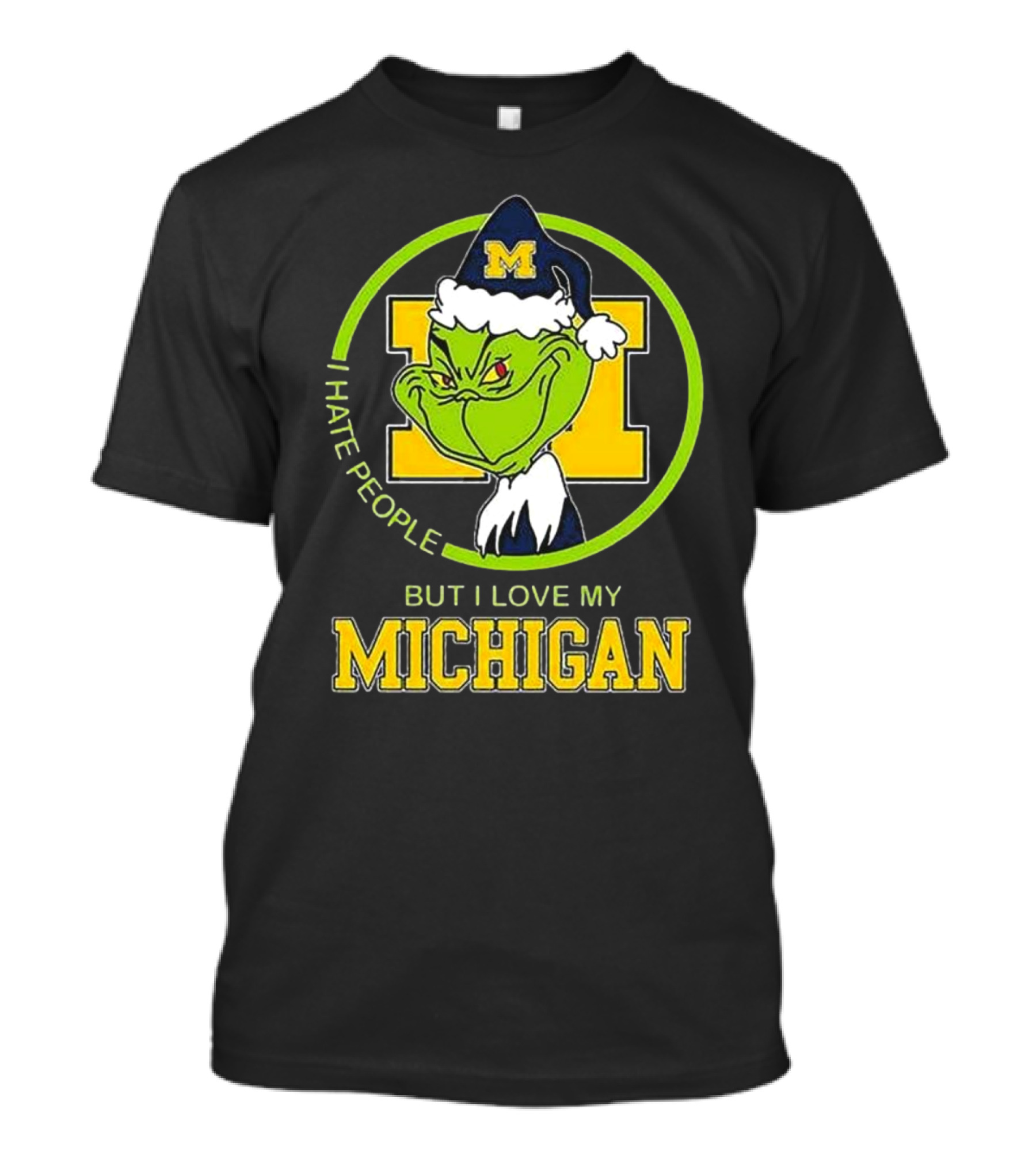 I Hate People Grnch But I Love My Michigan M Hat T-Shirt