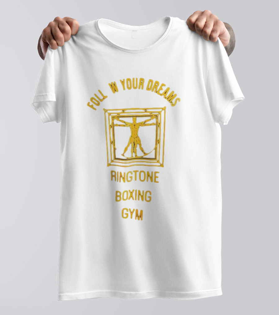Foll W Your Dreams Ringtone Boxing Gym Vitruvian Man T-Shirt
