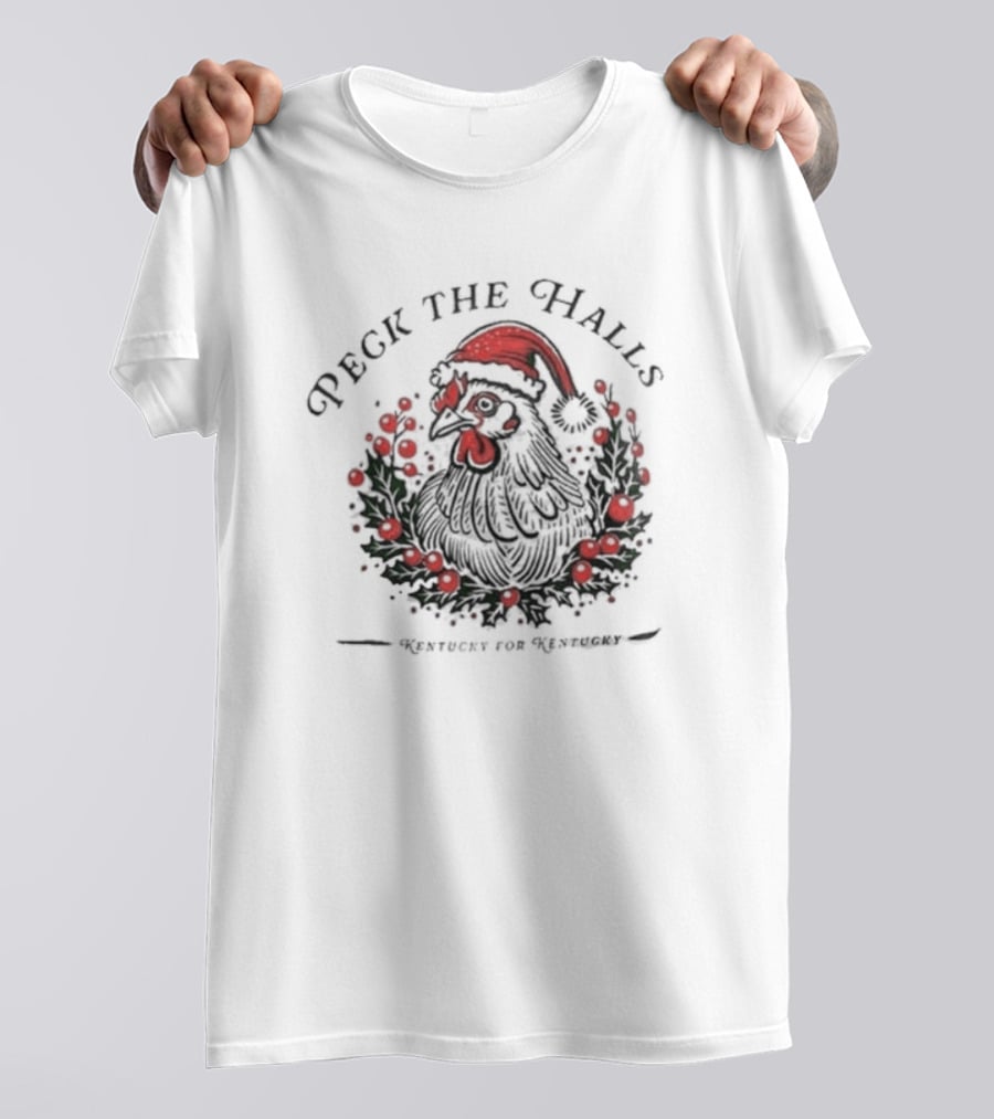 Peck The Halls Christmas Chicken Wreath Kentucky For Kentucky T-Shirt