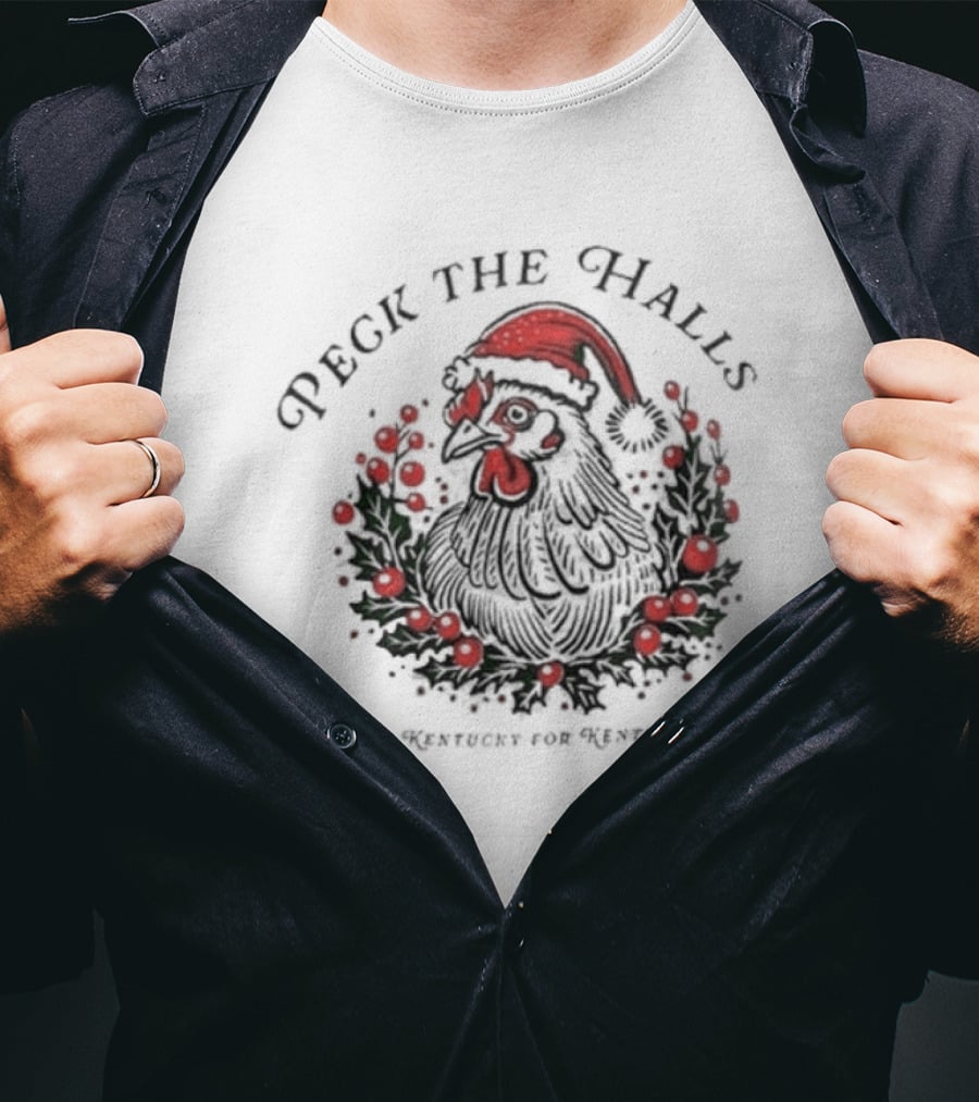 Peck The Halls Christmas Chicken Wreath Kentucky For Kentucky T-Shirt